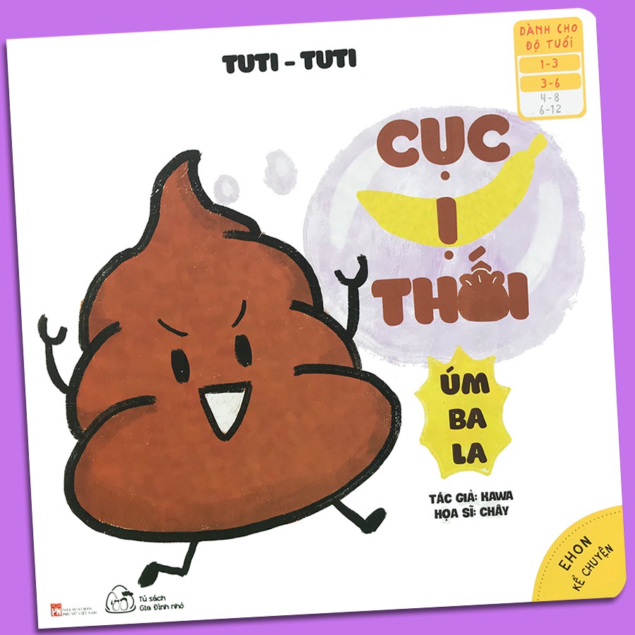 Sách - Ehon Kể Chuyện - Tuti Tuti - Cục Ị Thối, Úm Ba La (1-6 tuổi)