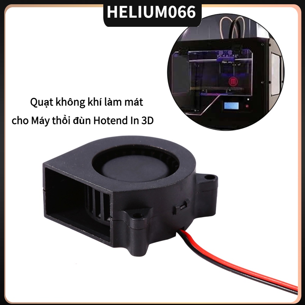Quạt tản nhiệt DC 12V phụ kiện cho máy in 3D máy thổi đùn Hotend chuyên dụng chất lượng cao