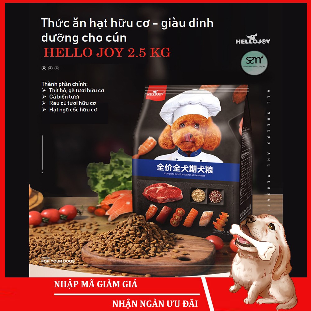 Hạt đồ ăn cho chó Hello Joy đặc biệt dành cho chó kén ăn (Túi 2.5Kg)