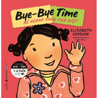 Bé Ngoan Chào Tạm Biệt - Bye Bye Time
