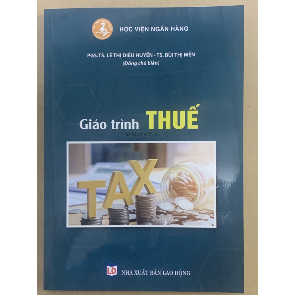 Sách - Giáo Trình Thuế - PGS. TS. Lê Thị Diệu Huyền