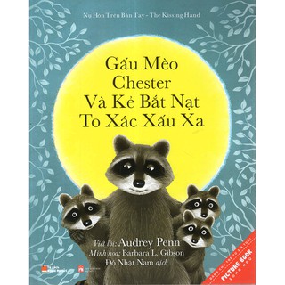 Sách - Gấu Mèo Chester Và Kẻ Bắt Nạt To Xác Xấu Xa - Chester Raccoon And The Big Bad Bully