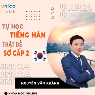 Toàn quốc- [Evoucher] FULL khóa học NGOẠI NGỮ- Tự học tiếng Hàn thật dễ- Tiếng Hàn bá đạo thầy Khánh- Sơ cấp 2 -
