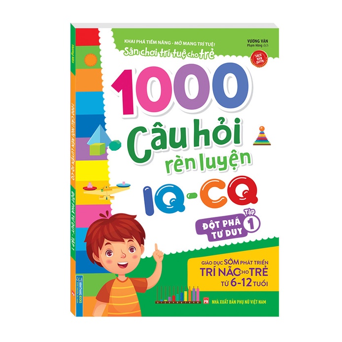 Sách - 1000 Câu Hỏi Rèn Luyện IQ - CQ - Đột Phá Tư Duy Tập 1 (6-12 tuổi)