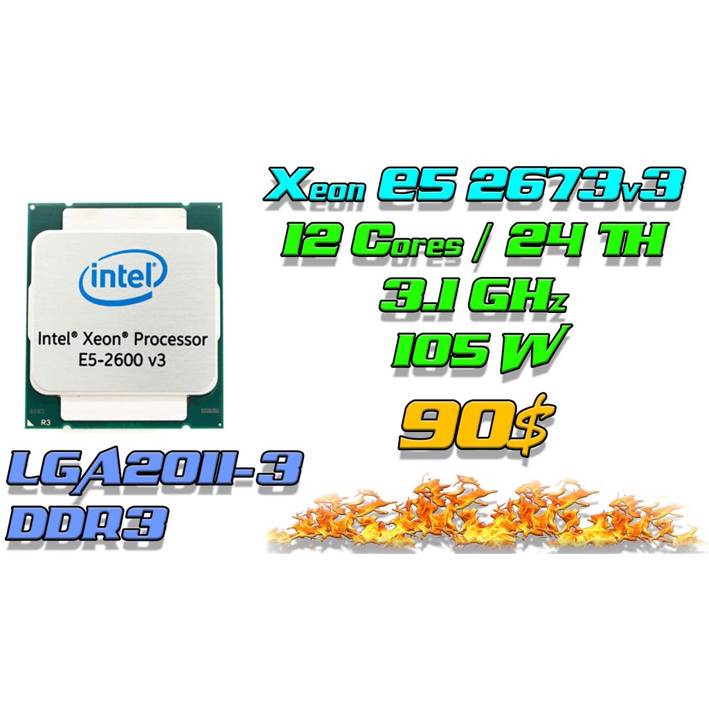 CPU Intel Xeon E5-2673V3 (2.4GHz turbo up to 3.2GHz, 12 nhân 24 luồng, 30MB Cache, 110W) – Socket Intel LGA 2011-v3