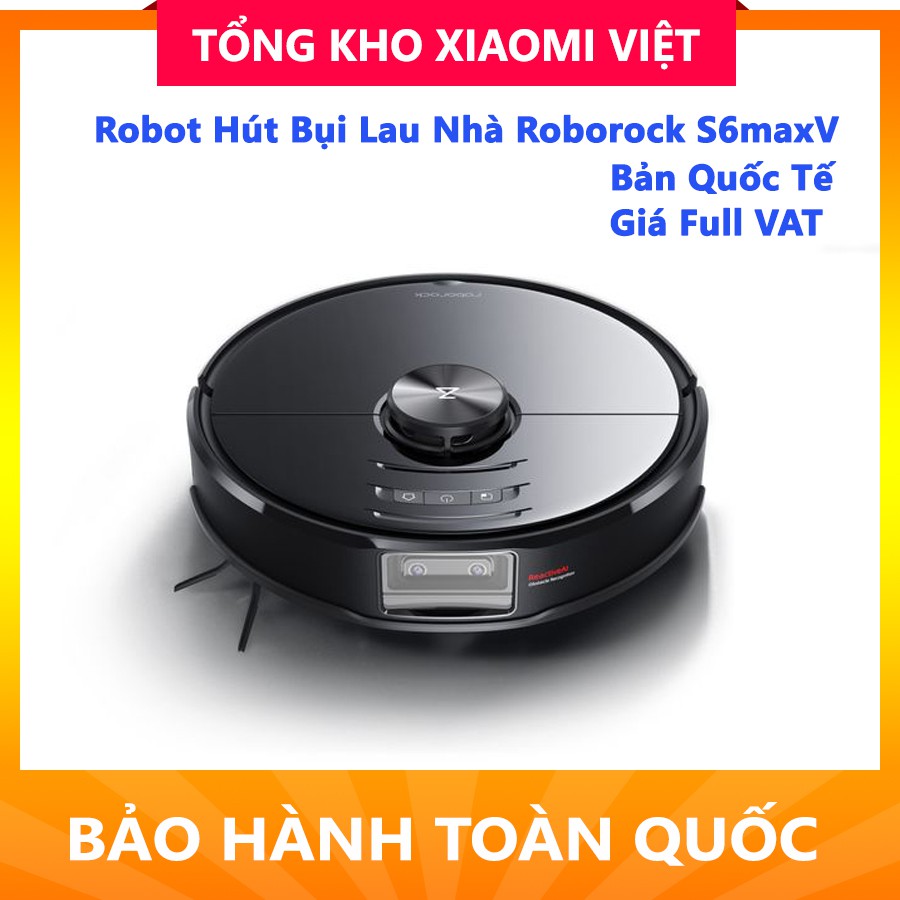 Robot Hút Bụi Lau Nhà Xiaomi Roborock S6 MaxV – Bản Quốc Tế,Có Tiếng Việt, Hàng Chính Hãng Có VAT