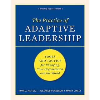 Sách - The Practice of Adaptive Leadership : Tools and Tactics for Changing Your Organization and the World