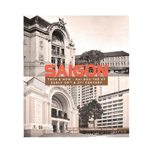Sách Sài Gòn Then & Now - Sài Gòn Hai Đầu Thế Kỷ