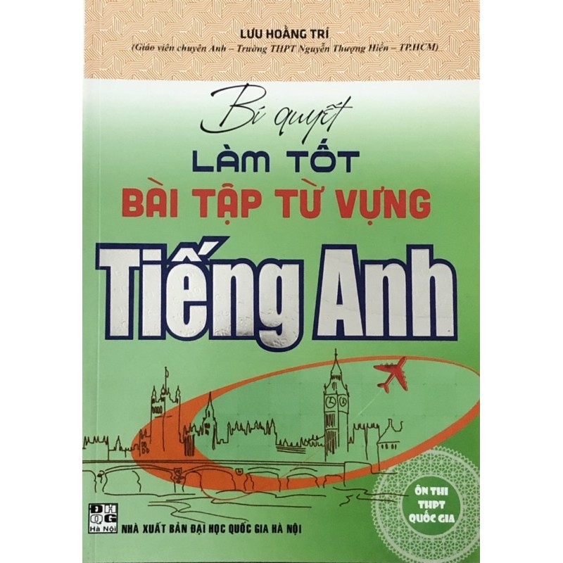 Sách - (Combo 3 cuốn)Tổng Ôn Tập Các Chuyên Đề Tiếng Anh - Bộ Đề Thi THPTQG Tiếng Anh - Bí Quyết Làm Tốt Bài Tập Từ Vựng