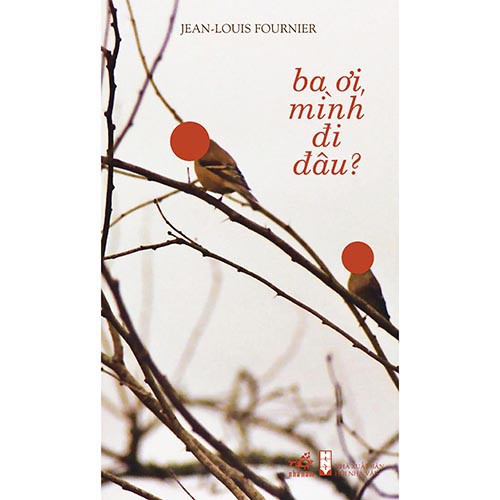 Sách Nhã Nam - Ba ơi mình đi đâu