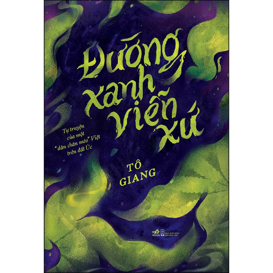 Sách - Đường Xanh Viễn Xứ: Tự Truyện Của Một &quot;Dân Chăn Mèo&quot; Việt Trên Đất Úc - nguyetlinhbook