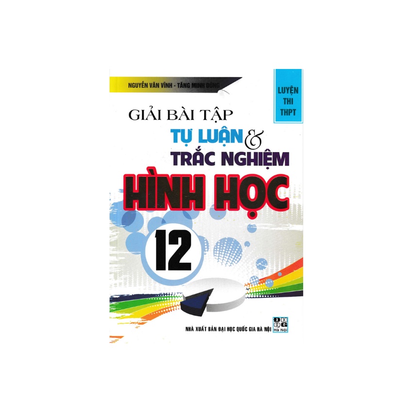 Sách - Giải Bài Tập Tự Luận Và Trắc Nghiệm Hình Học 12