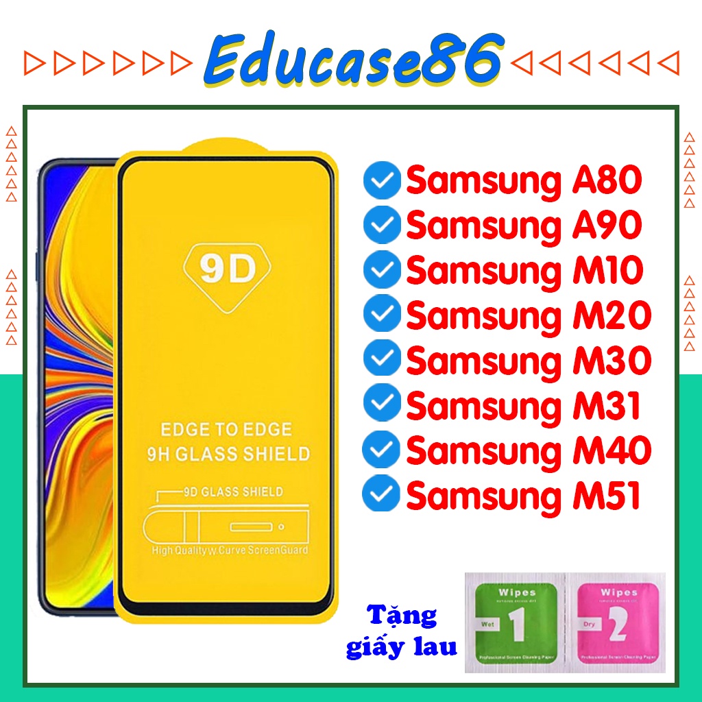 Cường lực SAMSUNG A80,A90,M10,M20,M20,M30,M31,M40,M51 Tặng kèm giấy lau kính khô và ướt Educase86