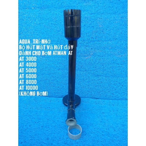 BỘ HÚT MẶT HÚT ĐÁY DÀNH CHO BƠM ATMAN-AT-3000-4000-5000-6000-8000-10000