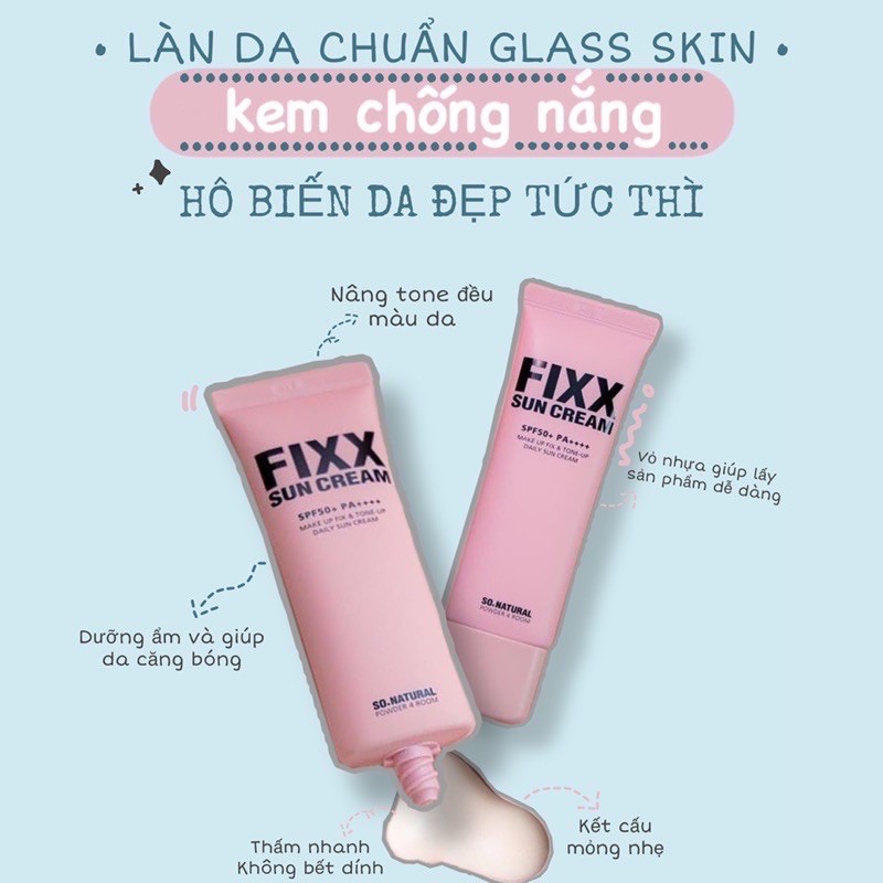 [ Chính Hãng]  Kem Chống Nắng   FIXX SUN CREAM SPF 50+So'Natural