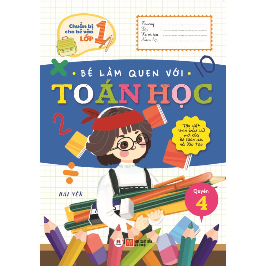 Sách - Chuẩn Bị Cho Bé Vào Lớp 1 - Bé Làm Quen Với Toán Học (Quyển 4)