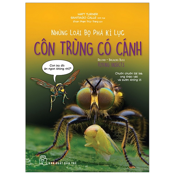 Sách - Những Loài Bọ Phá Kỷ Lục - Côn Trùng Có Cánh - Matt Turner, Santiago Calle
