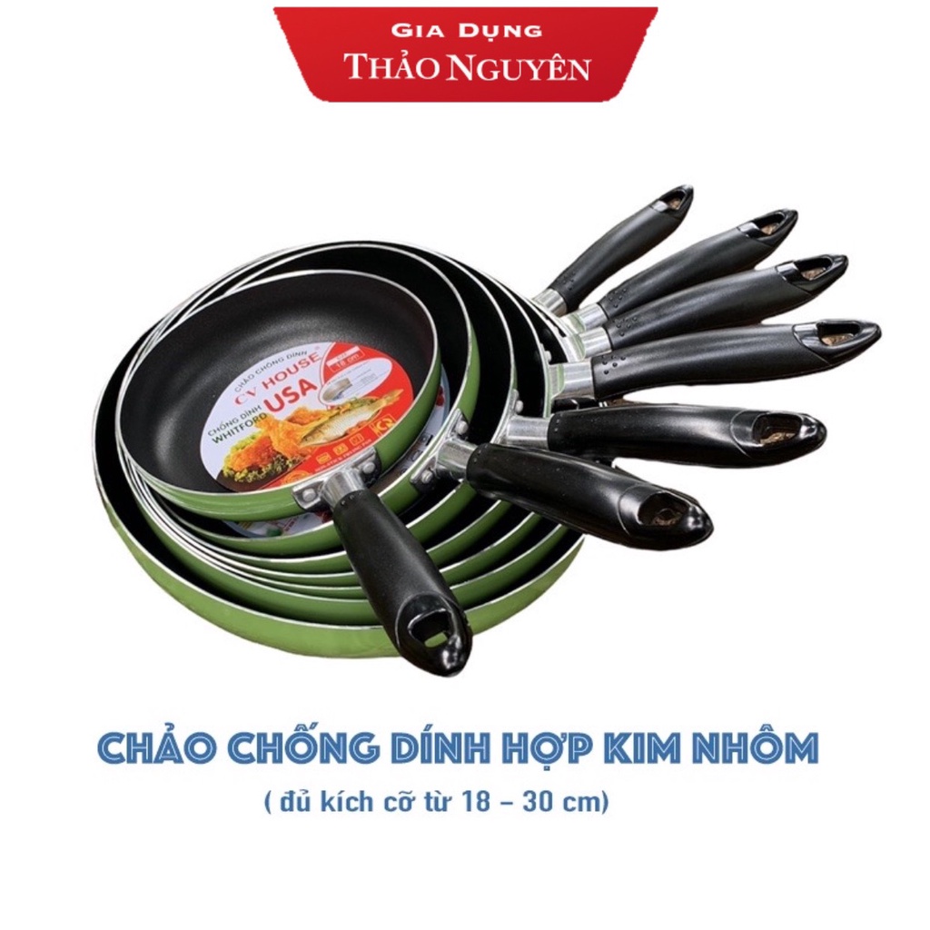 Chảo Chống Dính Hợp Kim Nhôm CV HOUSE công nghệ Mỹ -giá thành Việt (đủ cỡ từ 18 - 30cm)