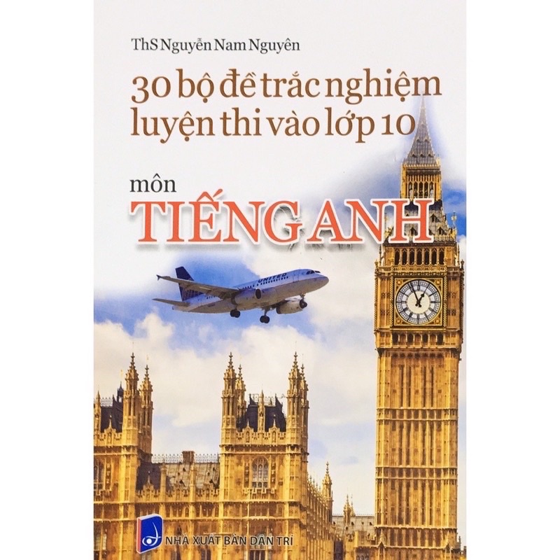 Sách - 30 Bộ Đề Trắc Nghiệm Luyện Thi Vào Lớp 10 Môn Tiếng Anh