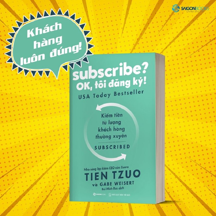 SÁCH: Subscribe? OK, tôi đăng ký! - Tác giả: Gabe Weisert, Tien Tzuo