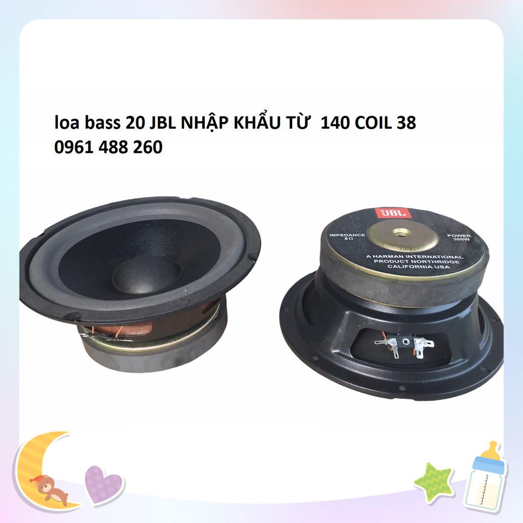 Loa bass 20 JBL từ 140 coil 38 bass căng mạnh