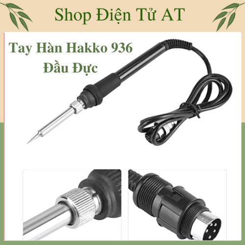 Tay Hàn Hakko936, 907 50W⚡Chất Lượng⚡Dùng Cho Máy Hàn Hakko936Trạm Hàn 936, C11, NK936