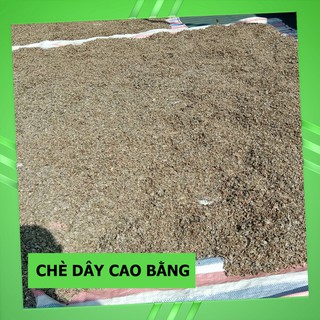 Chè Dây Cao Bằng Nguyên Chất