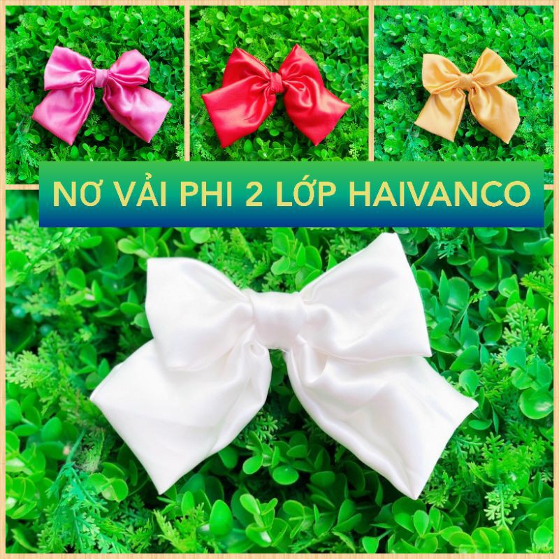 🎀🎀🎀NƠ VẢI PHI 2 LỚP HAIVANCO