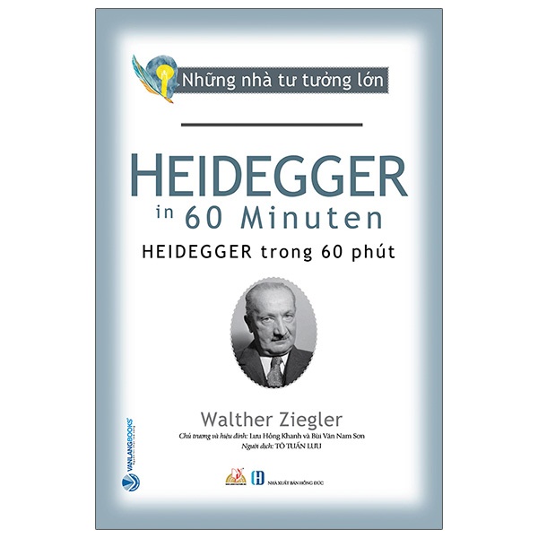 Sách - Những Nhà Tư Tưởng Lớn - HEIDEGGER Trong 60 Phút