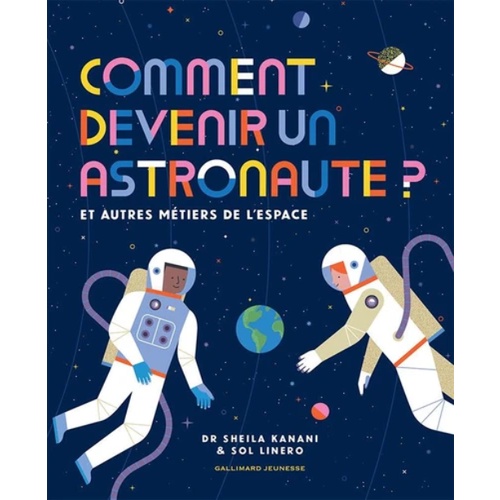 Sách thiếu nhi tiếng Pháp: Comment devenir un astronaute ? - Et autres métiers de l'espace (chủ đề nghề nghiệp)