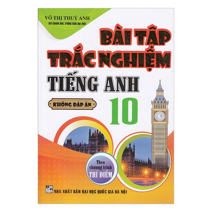 Sách Bài Tập Trắc Nghiệm Tiếng Anh 10 - Chương Trình Thí Điểm (Không Đáp Án)