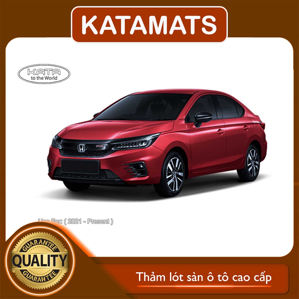 Thảm lót sàn ô tô KATA cao cấp dành cho xe Honda City (2021-2022) - Không mùi, Không thấm mốc, An toàn người dùng