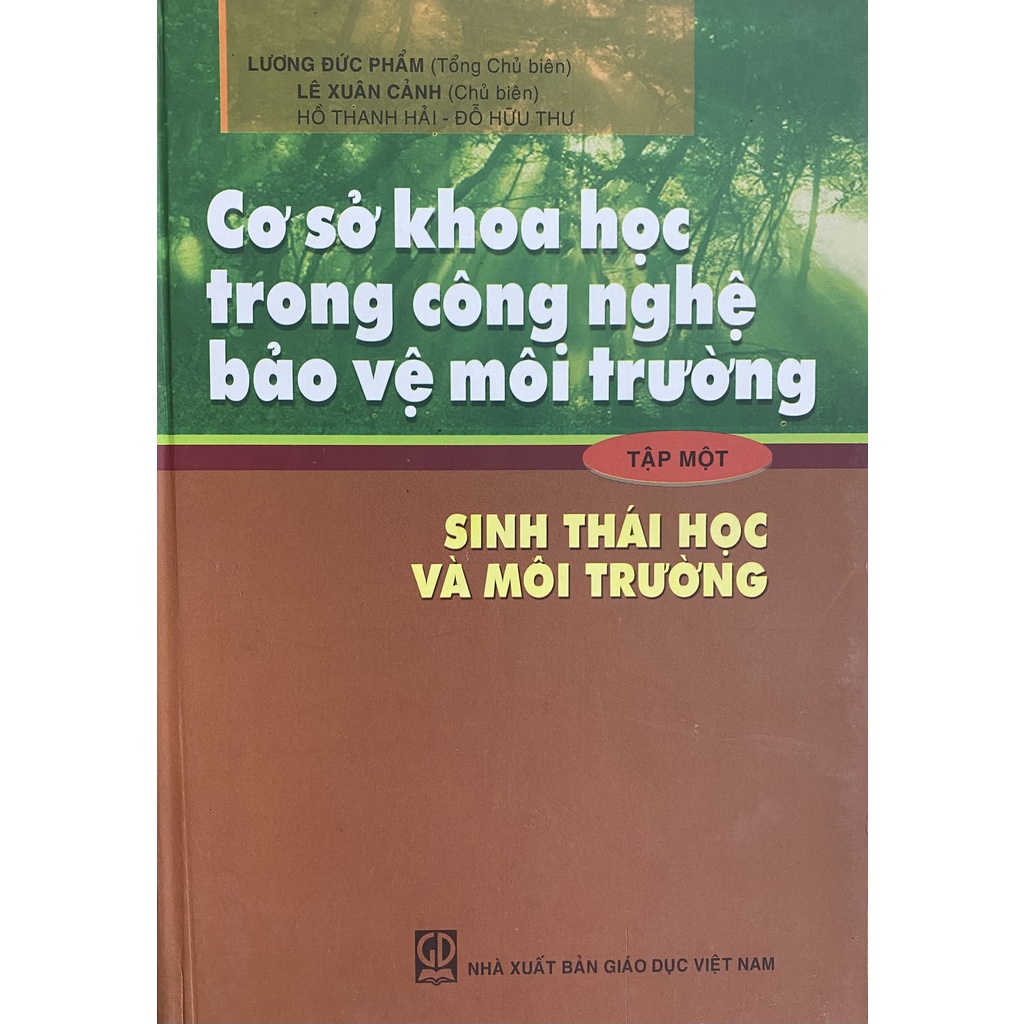 Sách - Cơ Sở Khoa Học Trong Công Nghệ Bảo Vệ Môi Trường - Tập 1: Sinh Thái Học và Môi Trường