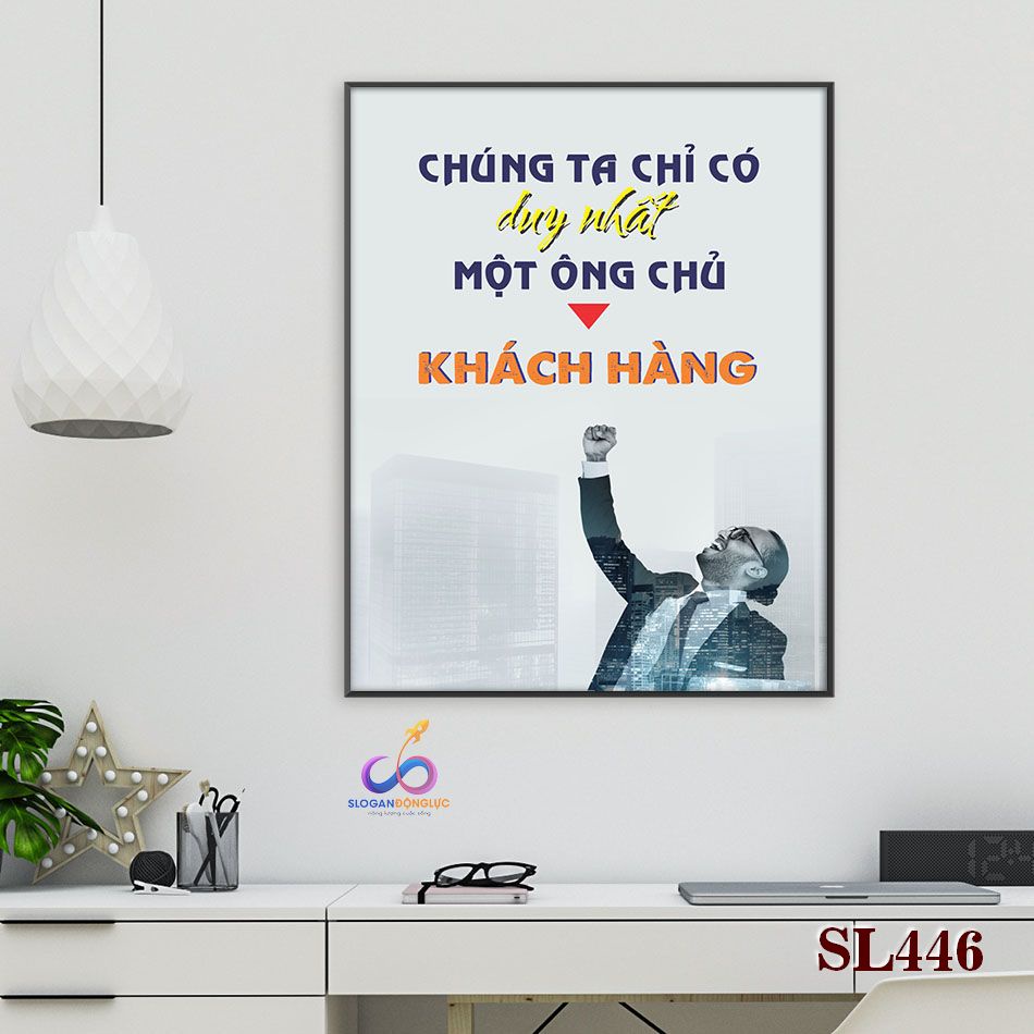 Tranh slogan động lực trang trí văn phòng - Chúng ta chỉ có duy nhất một ông chủ: khách hàng - SL446