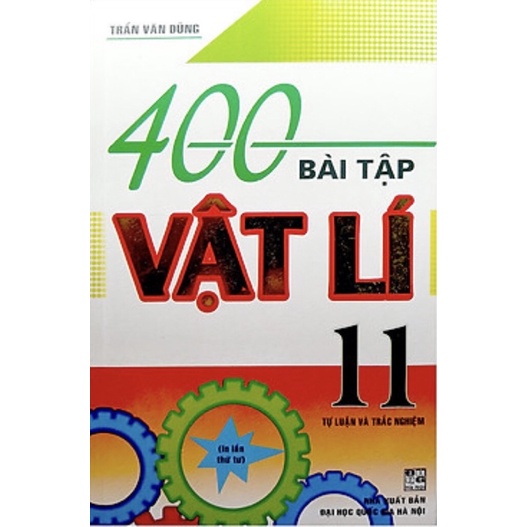 Sách - 400 Bài Tập Vật Lí 11 - Tự Luận Và Trắc Nghiệm