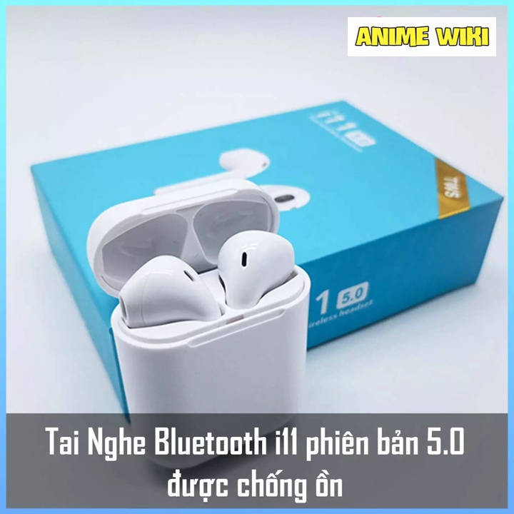 Tai nghe Không Dây Bluetooth I11 Âm Thanh Đỉnh Cao - Bảo Hành Đổi Mới 6 Tháng Công Nghệ Bluetooth 5.0 Mới Nhất