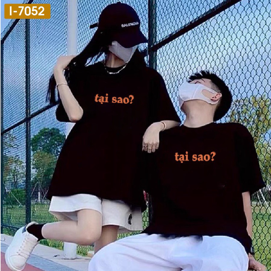 Áo Phông Đôi Nam Nữ Áo Cặp Tay Ngắn TẠI SAO có cỡ lỡn