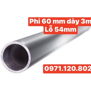 Ống nhôm A6061 phi 60mm dày 3ly (lỗ 54mm) dài 1m