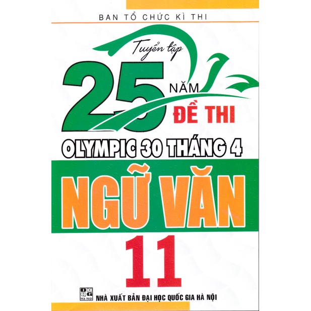 Sách - Tuyển tập 25 năm đề thi Olympic 30 tháng 4 Ngữ văn 11 (1998 - 2019)