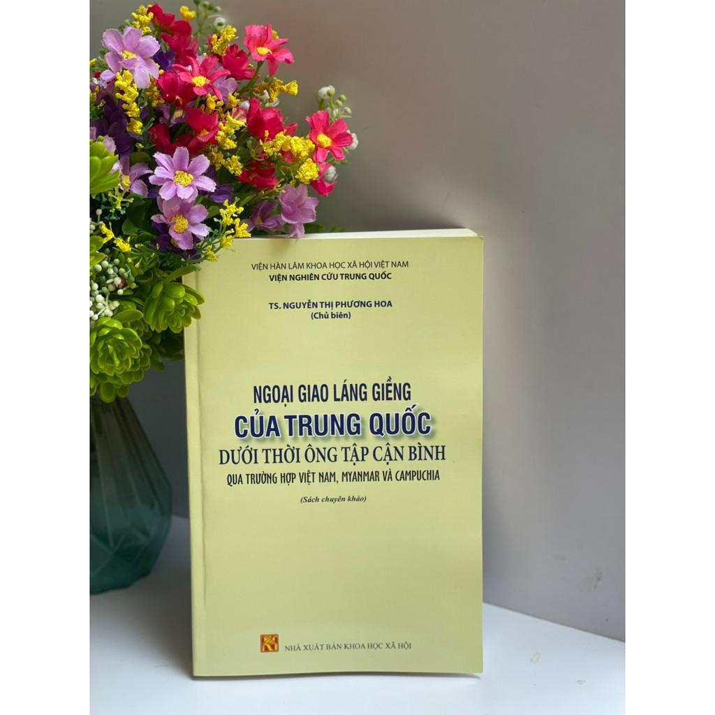 Sách - Ngoại giao láng giềng của Trung Quốc Dưới thời ông T.ậ.p C.ậ.n B.ì.n.h Qua trường hợp Việt Nam, Myanmar