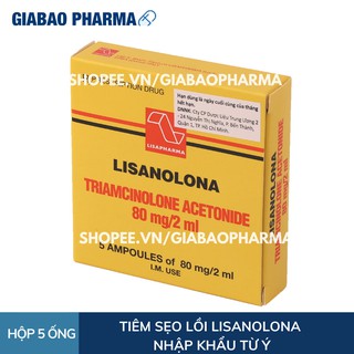 [ CHẤT LƯỢNG ] Tiêm sẹo lồi LISANOLONA nhập khẩu từ Ý- HỘP 5 ỐNG