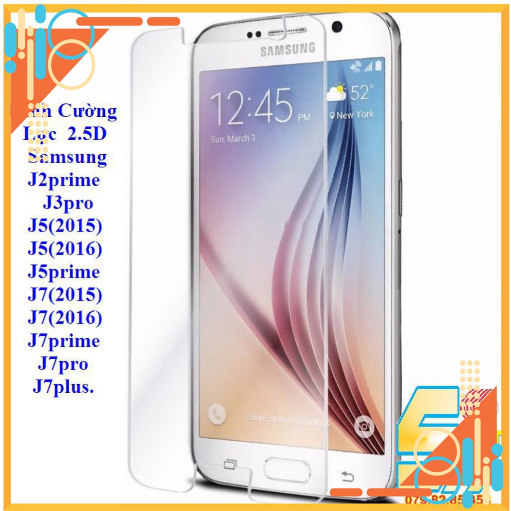 Kính Cường Lực Trong Suốt- 2.5D Samsung J2prime-J3pro-J5(2015)-J5(2016)-J5prime-J7(2015)-J7(2016)-J7prime-J7pro-J7plus