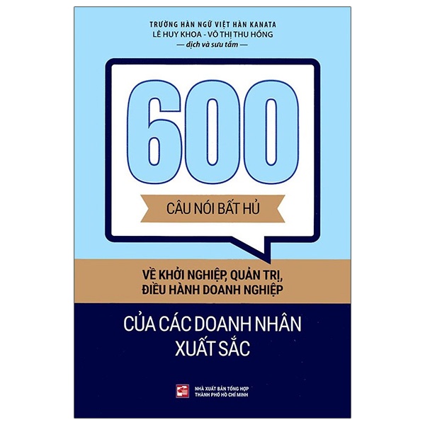 Sách 600 câu nói bất hủ về khởi nghiệp, quản trị, điều hành doanh nghiệp của các doanh nhân xuất sắc