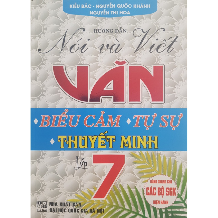 Sách - Hướng dẫn nói và viết Văn: Biểu cảm, Tự sự, Thuyết minh lớp 7 (Dùng cho SGK hiện hành)