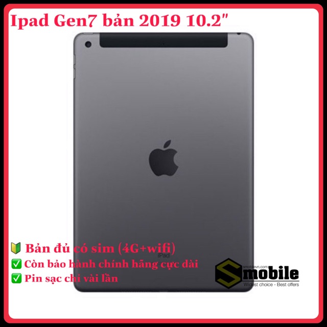 Máy tính bảng ipad 2019 Gen 7 10.2” 4G wifi bảo hành dài sạc 3-5 lần ẵn hàng tại Smobilevn - Smobilevn.com
