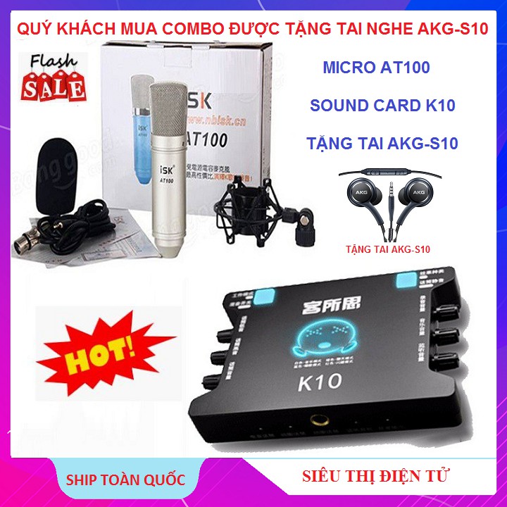 Bộ Sound Card XOX K10, Micro ISK AT100 Chính Hãng Mua Combo Tặng tai Nghe AKG-S10