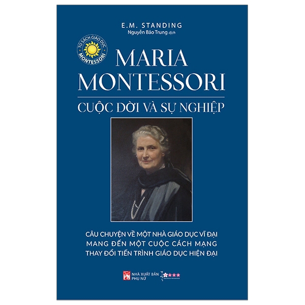 Sách - Maria Montessori Cuộc Đời Và Sự Nghiệp (Tái Bản 2019)