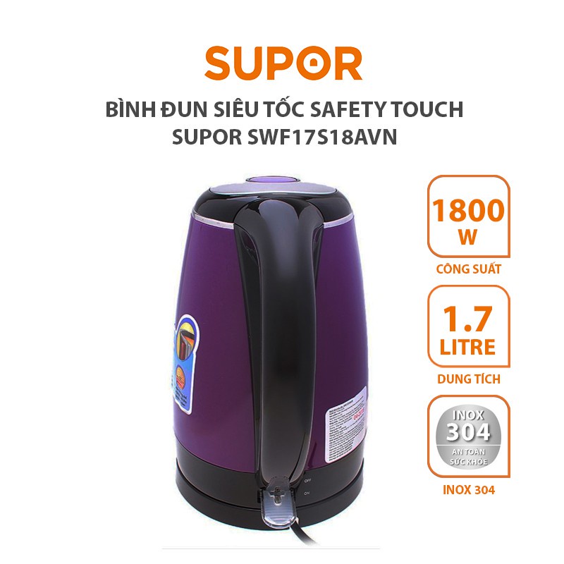 Bình đun siêu tốc Safety Touch SUPOR SWF17S18AVN