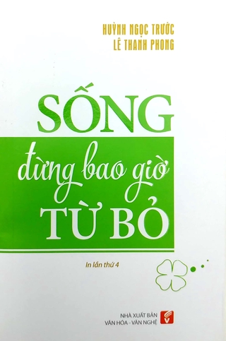 Sống Đừng Bao Giờ Từ Bỏ