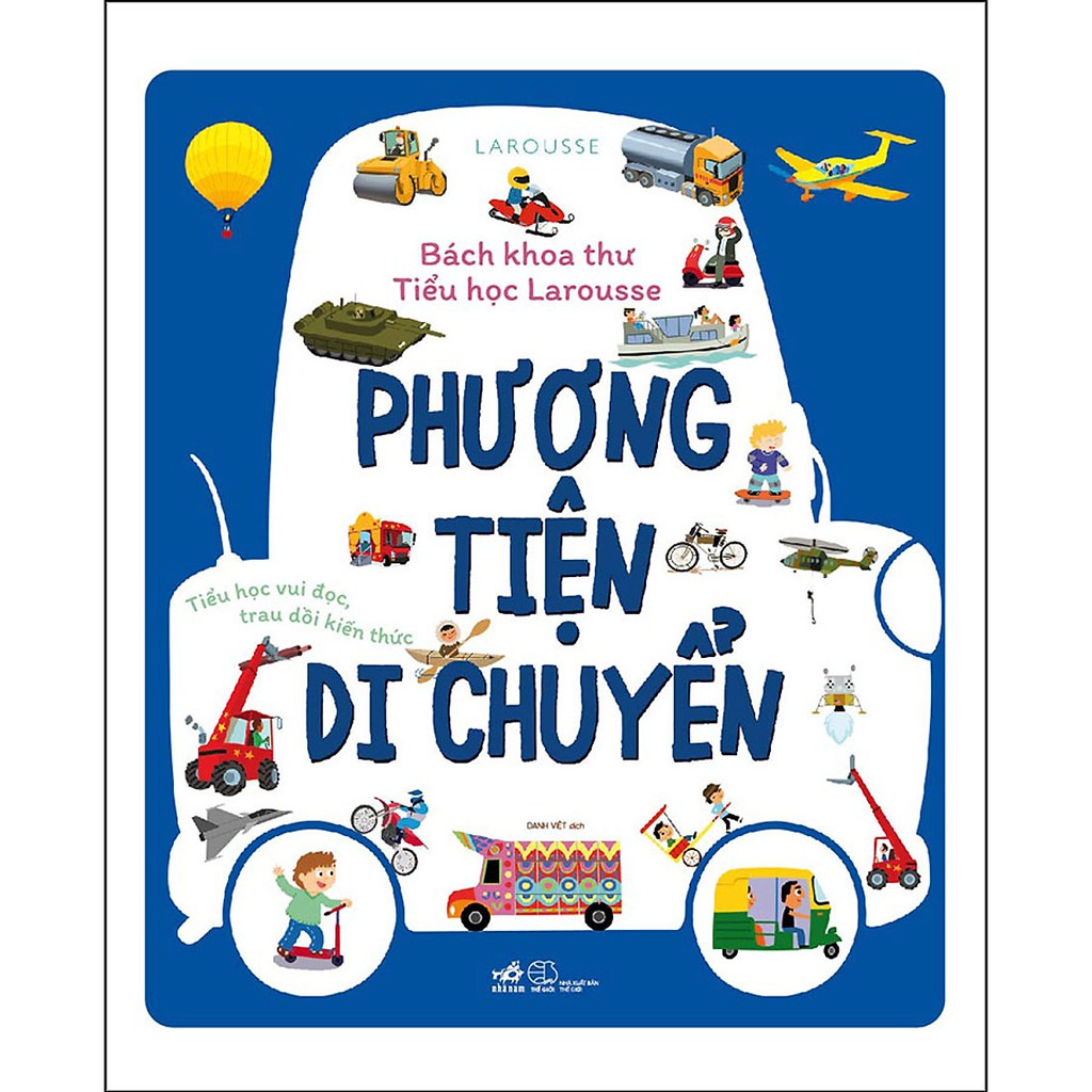 [Mã LIFEMALL995 giảm 10% đơn 99K] Sách - Bách Khoa Thư Tiểu Học Larousse - Phương Tiện Di Chuyển